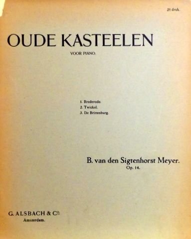 Sigtenhorst Meyer, Bernhard van den: - Oude kasteelen voor piano. Op. 14. 2e druk