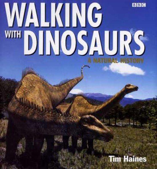 Haines, Tim - Walking with Dinosaurs - a natural history