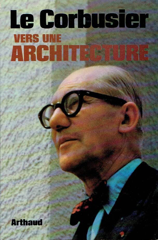 CORBUSIER, Le - Le Corbusier vers une architecture. Nouvelle édition revue et augmentée d'une lettre inédite de l'auteur présentée par Eugène Claudius-Petit.