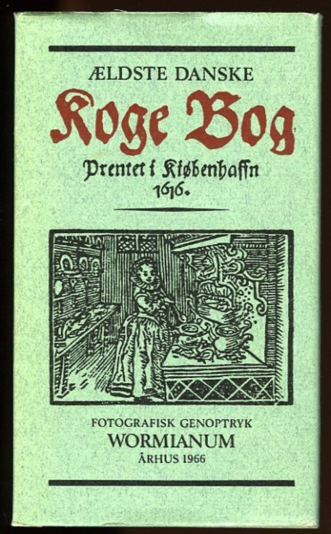 N/A - Aeldste Danske Koge Bog - Kogebog indeholdendis et hundrede fornodene stycker etc. (1616).