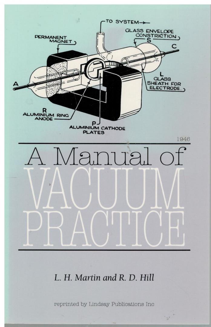 Martin, L.H. & R.D. Hill - A Manual of Vacuum Practice