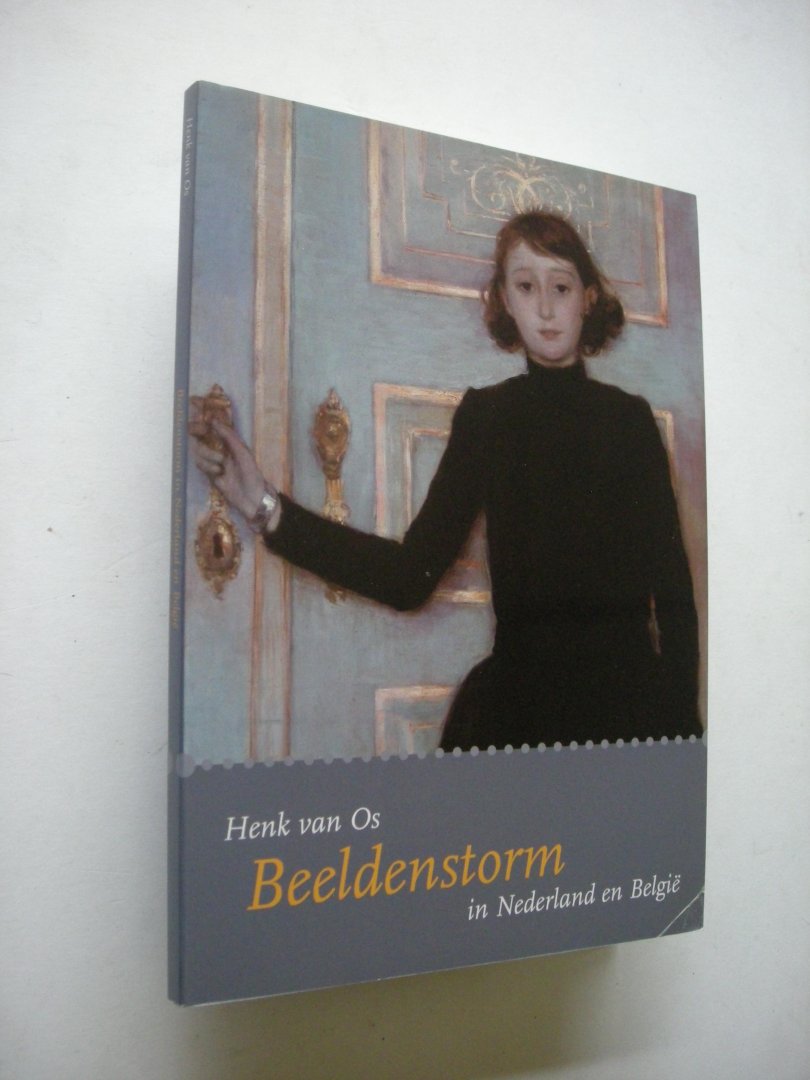 Os, H. van - Beeldenstorm in Nederland en Belgie / druk 1