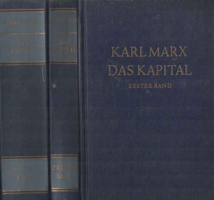 Marx, Karl - Das Kapital: Kritik der politischen Ökonomie. Erster Band: Der Produktionsprozess des Kapitals, Zweiter Band: Der Zirkulationsprozess des Kapitals, Dritter Band: Der Gesamtprozess der kapitalistischen Produktion