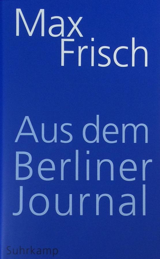Frisch, Max - Aus dem Berliner Journal