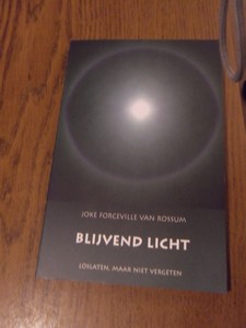 Forceville Van Rossum, Joke - Blijvend licht. Loslaten, maar niet vergeten