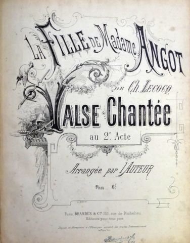 Lecocq, Charles: - La fille de Madame Angot [daraus:] Valse chantée au 2e acte arrangée par l`auteur