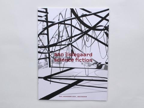 Lislegaard, Ann ; Paul Andriesse ; Gabriele Franziska Götz (book design) - Ann Lislegaard : science fiction