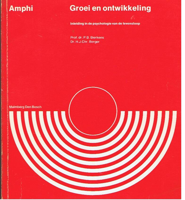 Bierkens, P.B en Berger, H.J.Chr - Groei en ontwikkeling (inleiding in de psychologie van de levensloop)