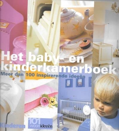 Samenstelling: Madeleine Schönherr & Sybiel Smits - Het baby- en kinderkamerboek