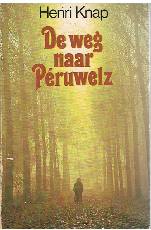 Knap, Henri - De weg naar Péeruwelz