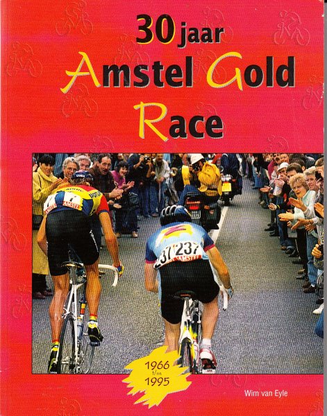 Eyle, Wim van - 30 jaar Amstel Gold Race
