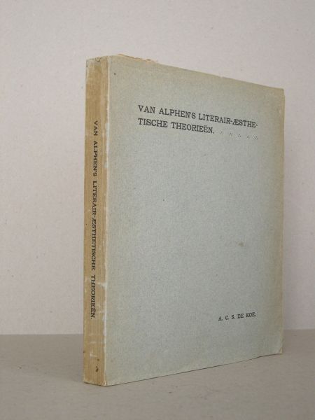 Koe, A.C.S. de - Van Alphen's literair-aesthetische theorieën (diss.)