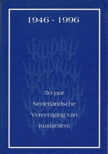 Klunder, R. / Verstraaten, P.S. / Bruinsma, J. - 50 jaar Nederlandse Vereeniging van Kustzeilers. 1946-1996.