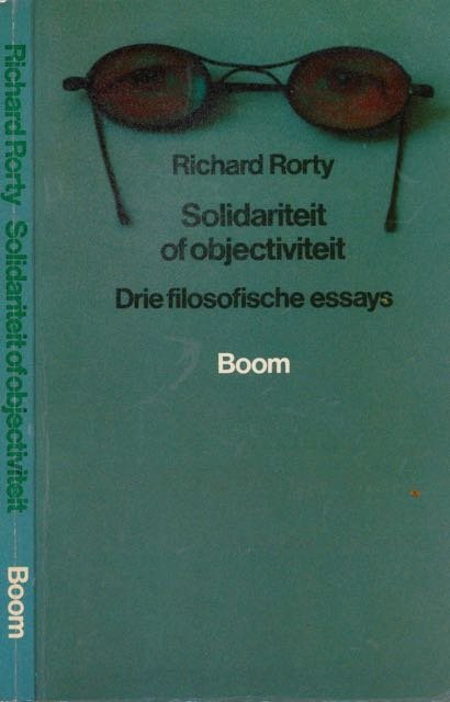 Rorty, Richard. - Solidariteit of Objectiviteit: Drie filosofische essays.