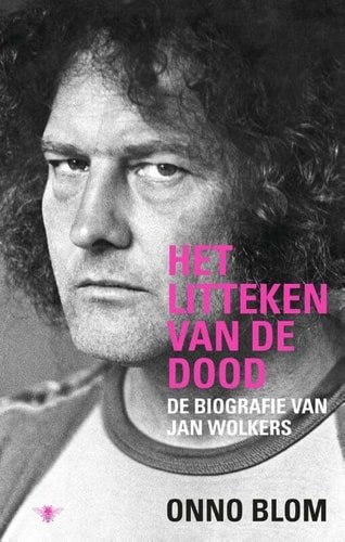 Blom, Onno - Het litteken van de dood, de biografie van Jan Wolkers
