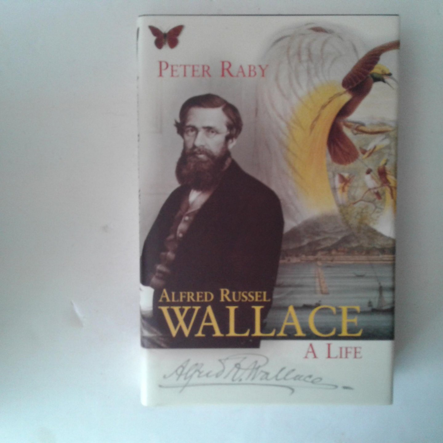 Raby, Peter - Alfred Wallace ; A Life