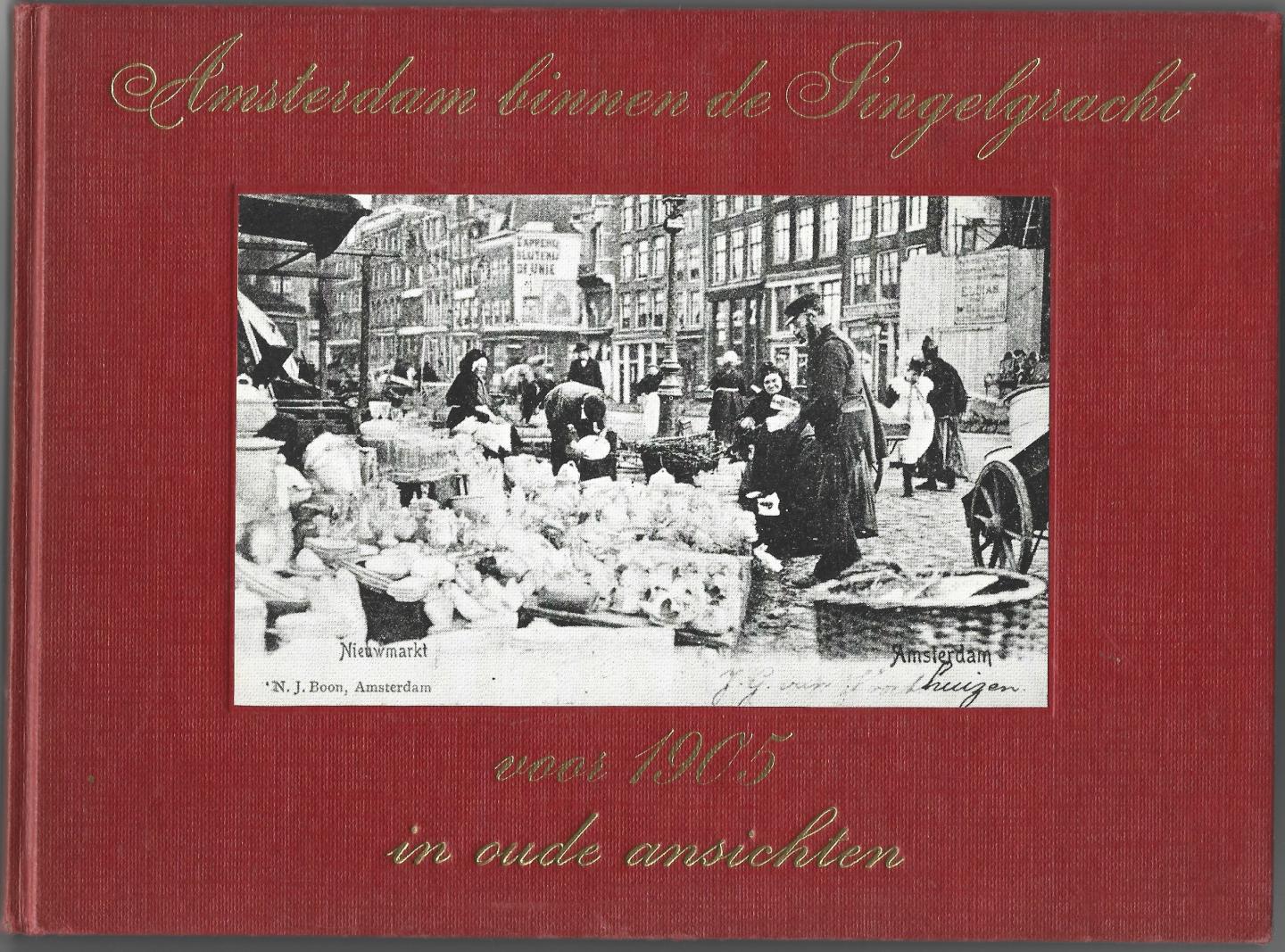Hofman, W. - Amsterdam binnen de Singelgracht voor 1905 [in oude ansichten].