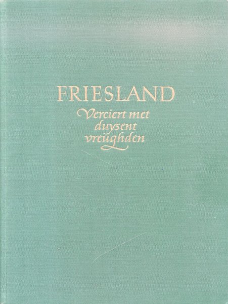 Wiersma, J.P. - Friesland (Verciert met duysent vreughden)