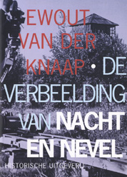 Knaap, Ewout van der Knaap - De verbeelding van nacht en nevel: Nuit en brouillard in Nederland en Duitsland