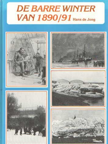 Jong, Hans de. - De barre winter van 1890-91