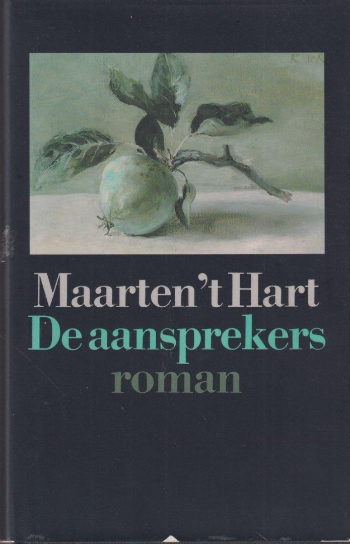 Hart, Maarten 't - De aansprekers. Roman van vader en zoon: Roman