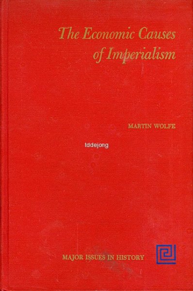 Wolfe, Martin (edited by) - The Economic Causes of Imperialism