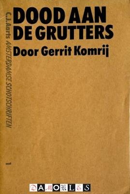 Gerrit Komrij - Dood aan de grutters