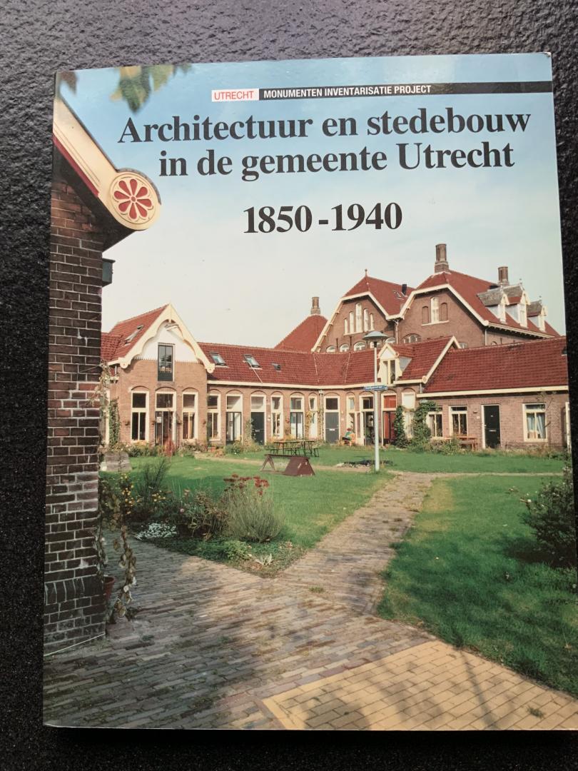 Santen, B. van, Oudheusden, J.A. van - Architectuur en stedebouw in de gemeente Utrecht 1850-1940