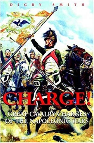 Smith, Digby - Charge! Great Cavalry Charges of the Napoleonic Wars