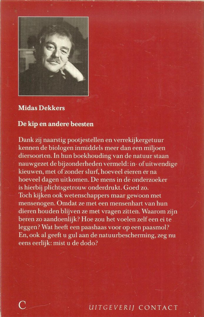 Dekkers, Midas .. Typografie  Marijke Mooy .. Illustraties Maus Slangen  foto Achterplaat Ronald Hoeben - De kip en andere beesten