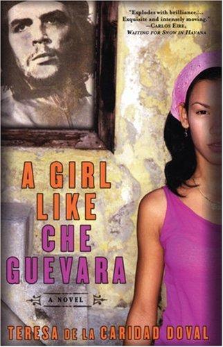 Caridad Doval, Tessa de la - A girl like Che Guevara
