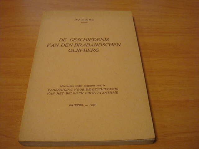 Buy, J.B. du - De Geschiedenis van den Brabandschen Olijfberg