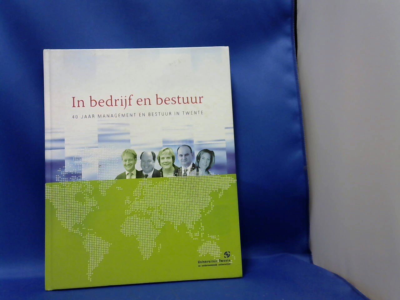 Groenman Bert & Krijnsen Marco - in bedrijf en bestuur  40 jaar management en bestuur in twente
