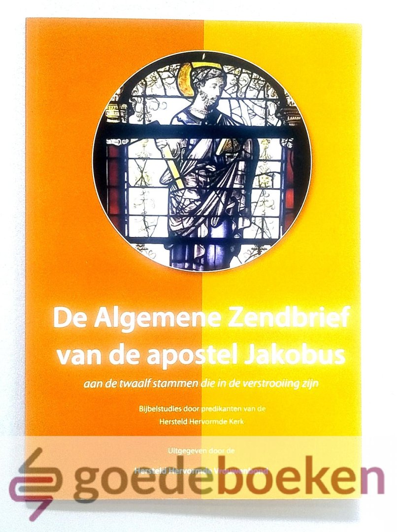 Rijken - Ubak, A. - De Algemene Zendbrief van de apostel Jakobus aan de twaalf stammen die in de verstrooiing zijn --- Bijbelstudies door predikanten van de Hersteld Hervormde Kerk