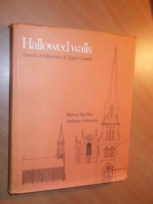 MacRae, M; Adamson, A, - Hallowed Halls. Church Architecture of Upper Canada