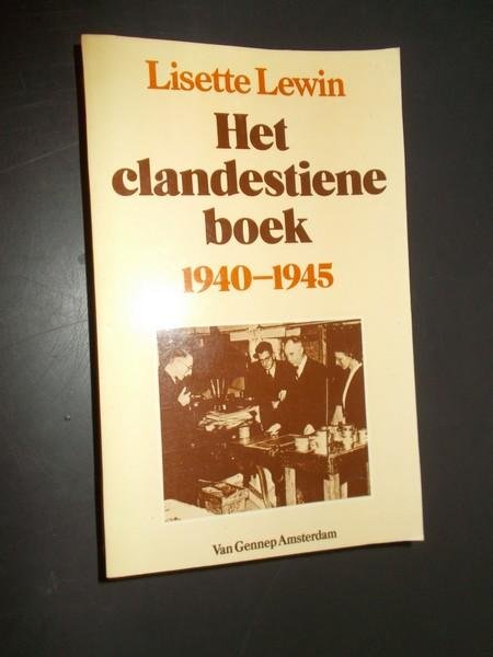 LEWIN, LISETTE, - Het clandestiene boek. 1940-1945.