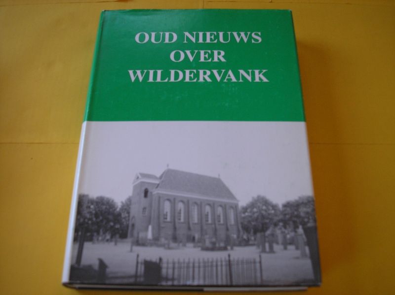 Greven, J. e.a. - Oud nieuws over Wildervank.