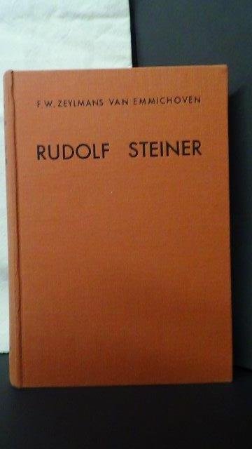 Zeylmans van Emmichoven, F.W. - Rudolf Steiner en zijn levenswerk de Antroposofie.