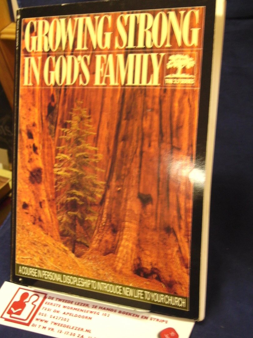 Oertli, Ron - Growing strong in God's family a course in personal discipleship to introduce new life to your church
