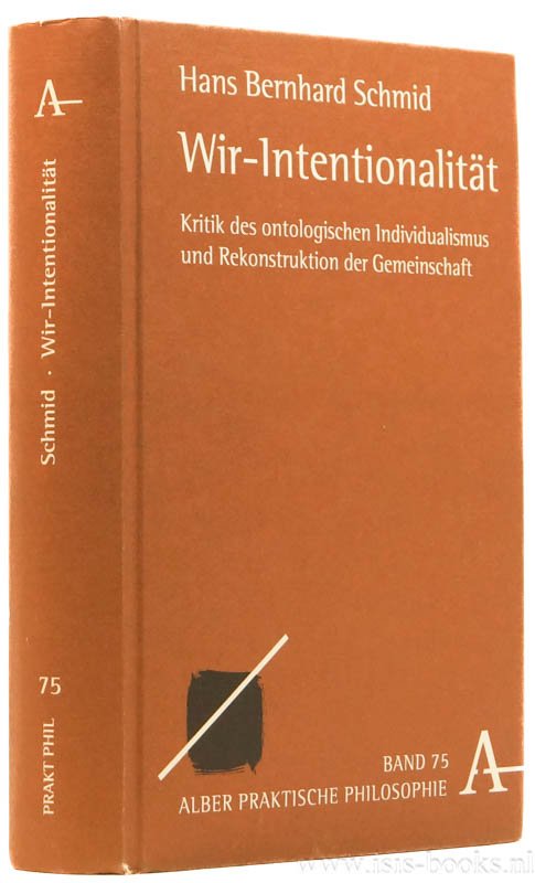 SCHMID, H.B. - Wir-Intentionalität. Kritik des ontologischen Individualismus und Rekonstruktion der Gemeinschaft.