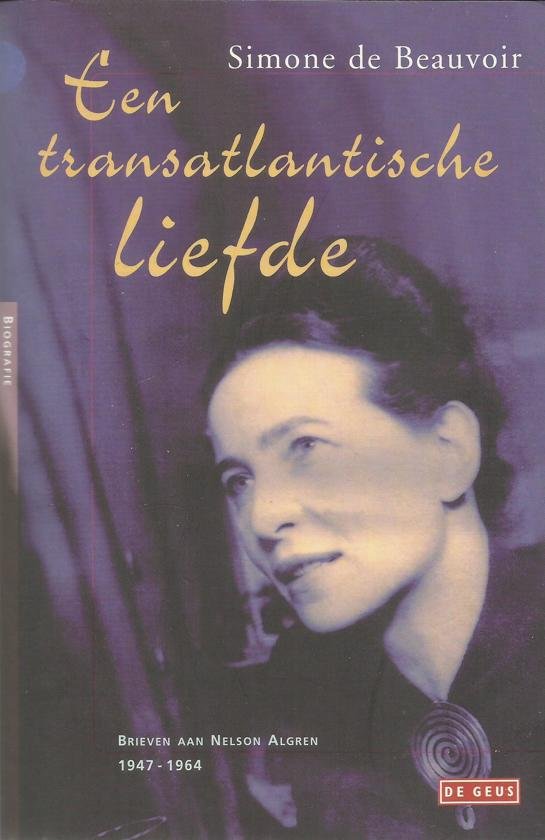 Beauvoir, Simone de - Een  transatlantische liefde- Brieven aan Nelson Algren, 1947-1964