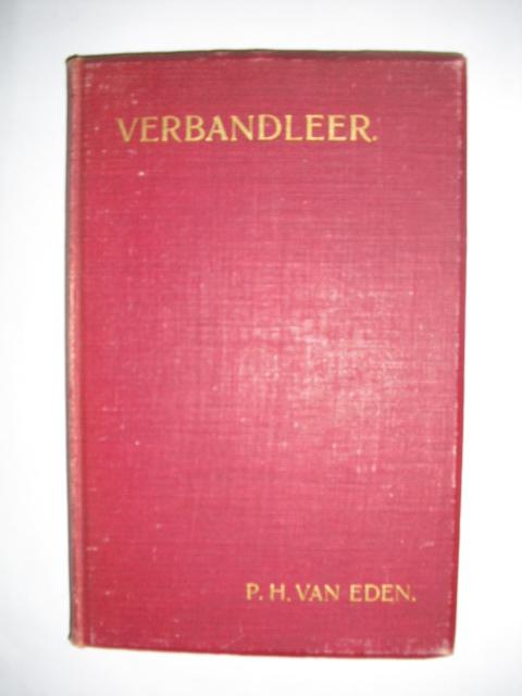 Eden, P.H. van - Verbandleer. met 237 afbeeldingen en 4 houtsneden in den tekst