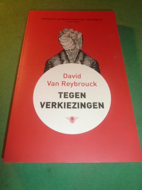 Reybrouck, David Van - Tegen verkiezingen