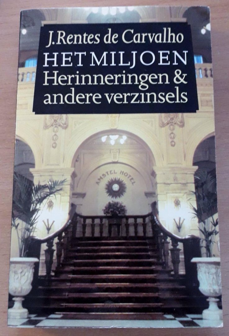 Rentes de Carvalho, J. - Het miljoen. Herinneringen & andere verzinsels