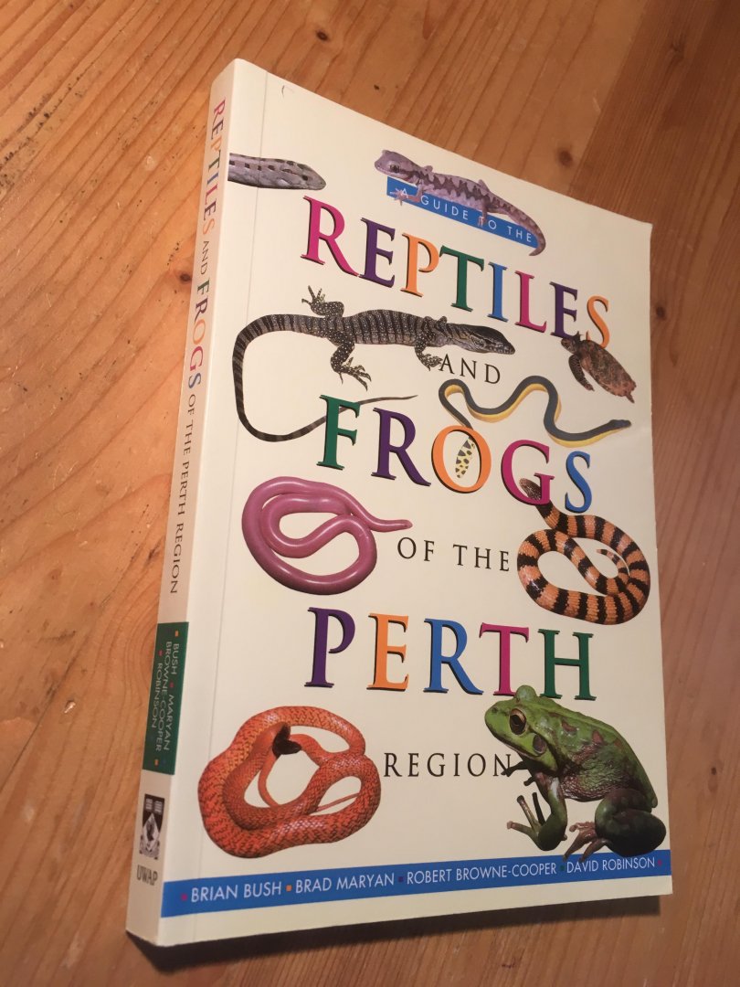Bush, Maryan, Browne-Cooper - Guide to the Reptiles and Frogs of the Perth Region