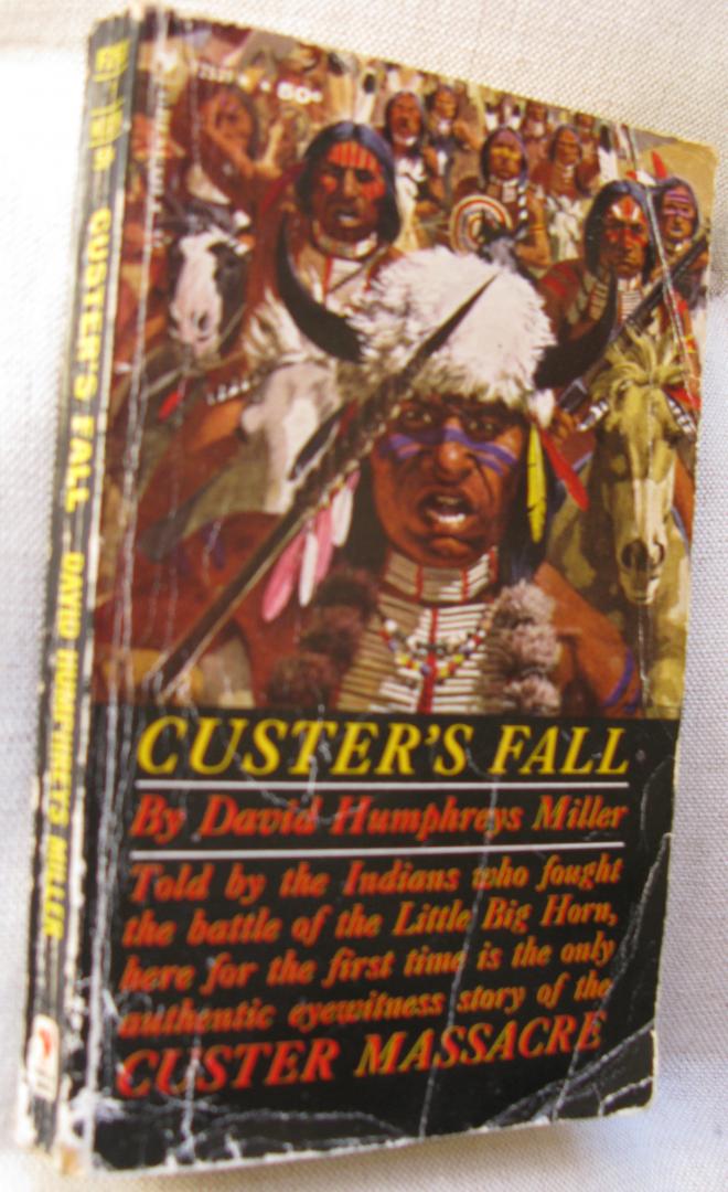 Miller, David Humphreys - Custer's Fall - The Native American Side of the Story