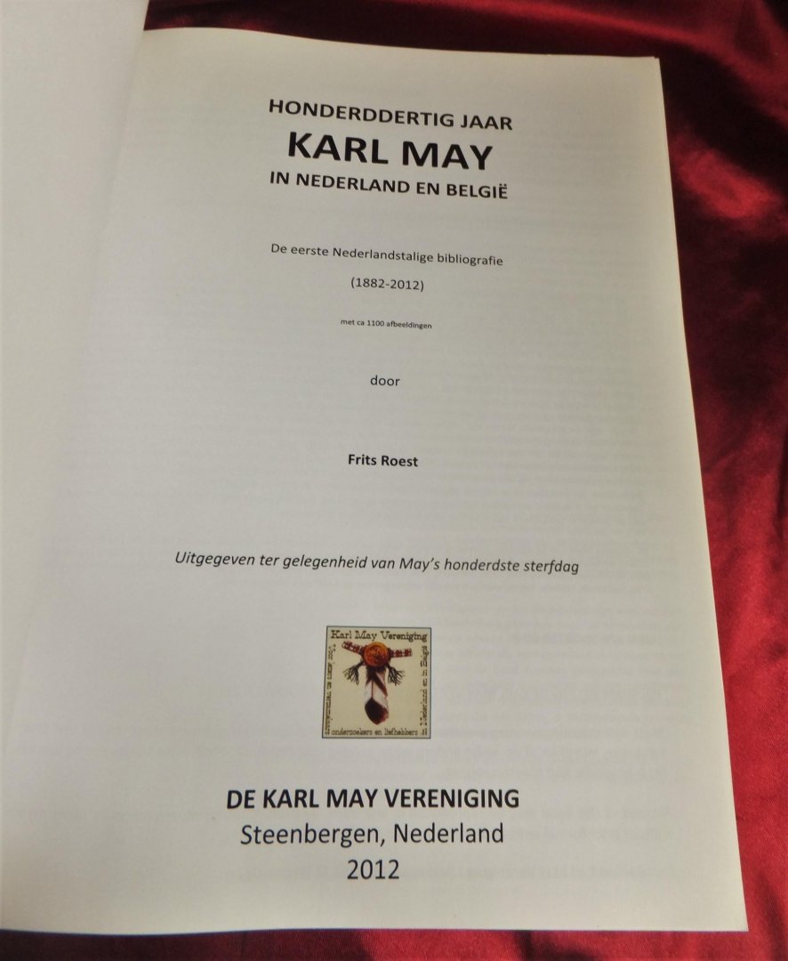 Roest, Frits / Karl May - Karl May Werken 130 jaar Karl May Bibliografie 1882-2012