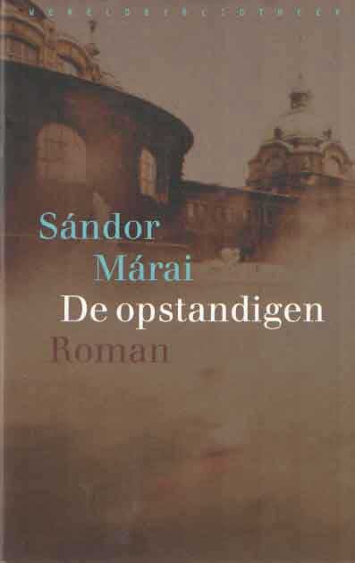 Márai, Sándor - De opstandigen