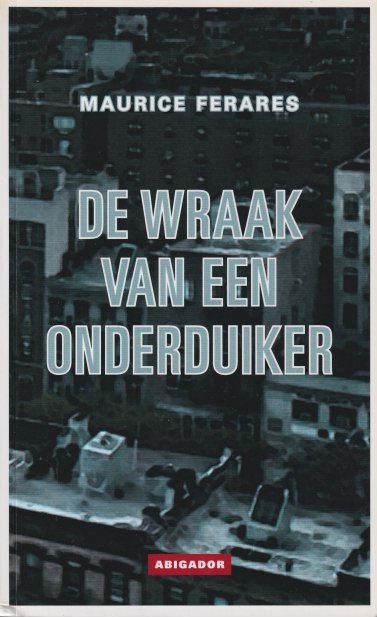 Ferares, Maurice - De wraak van een onderduiker