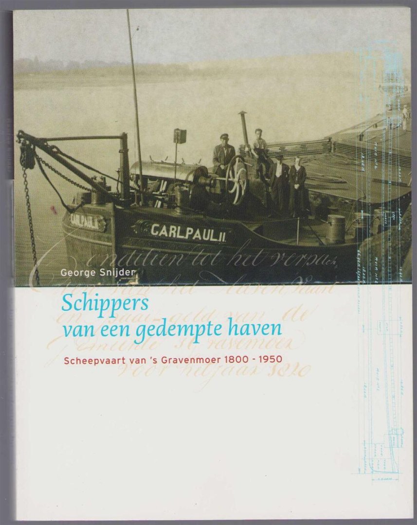 Snijder, George - Schippers van een gedempte haven, scheepvaart van 's Gravenmoer 1800-1950